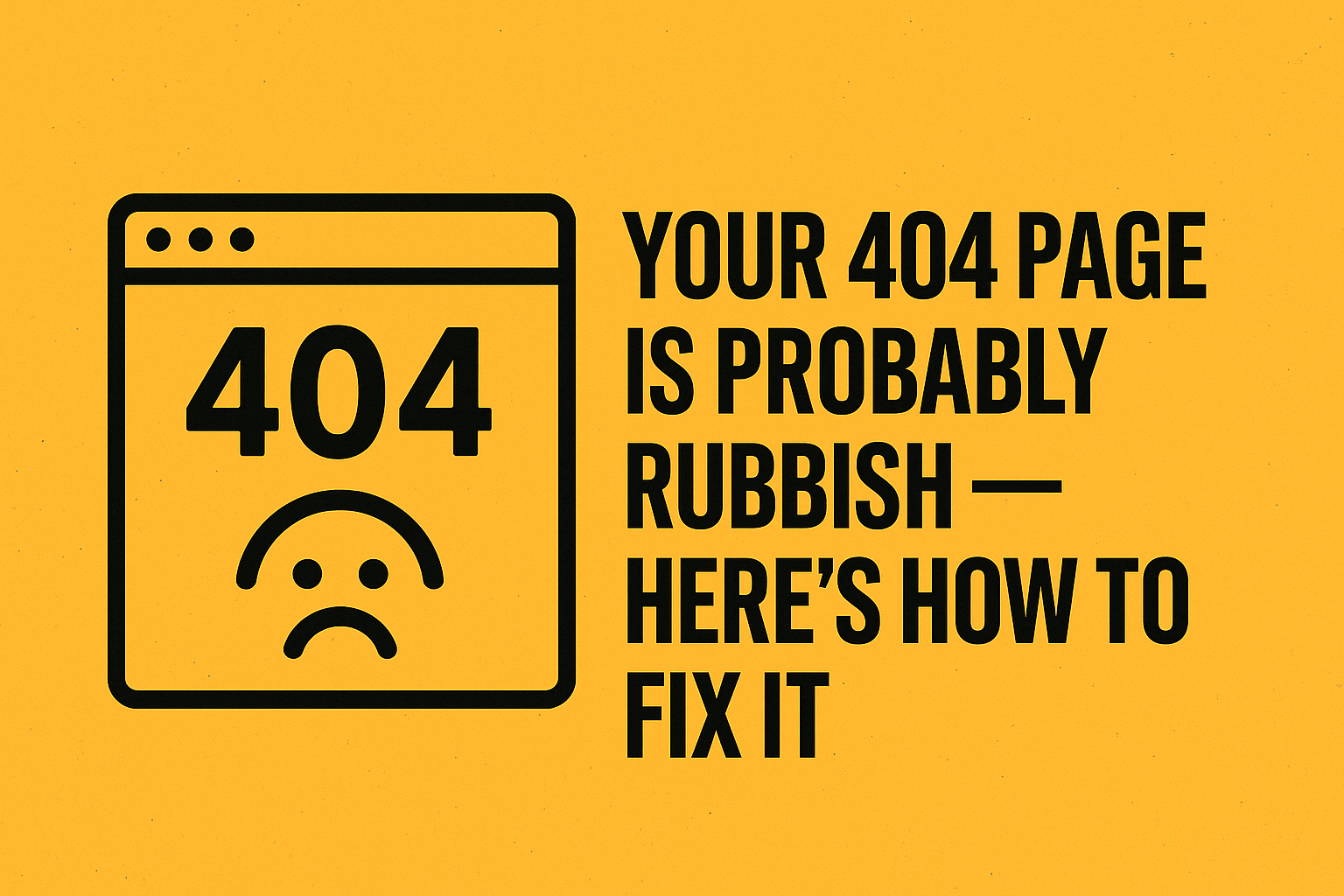 Don't Lose Them at 404: How to Turn Errors into Engagement